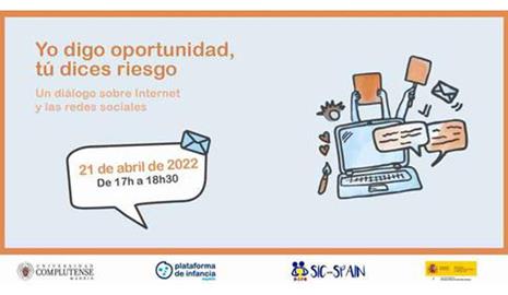 Yo digo Oportunidad, tu dices riesgo. Un diálogo sobre Internet y las redes sociales. 21 de abril de 17h a 18:30